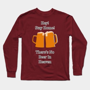 There's no Beer in Heaven Long Sleeve T-Shirt